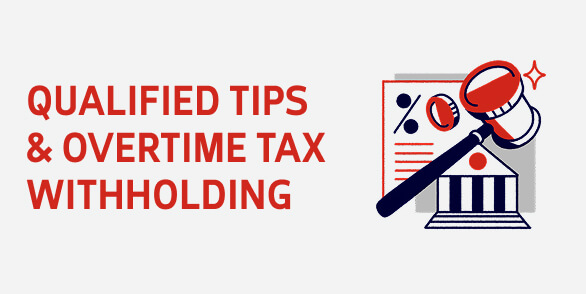 Infographic: Qualified tips & overtime tax withholding